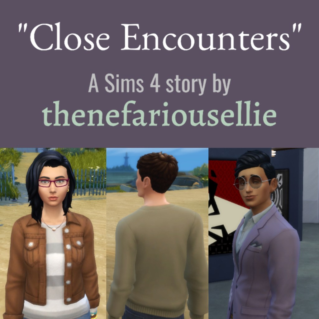 Purple background with text that reads: "Close Encounters, A Sims 4 story by thenefariousellie". Three images of Sims below text.