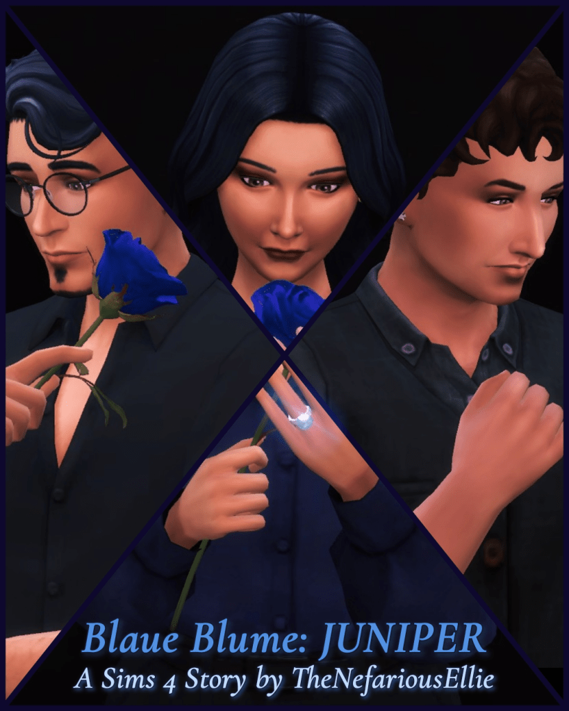 Black portrait image with three Sims posed together, holding blue roses. Text reads: "Blaue Blume: JUNIPER, A Sims 4 Story by TheNefariousEllie"